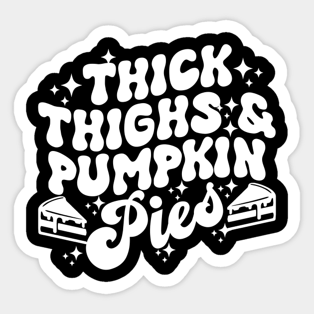 Thick Thighs Pumpkin Pies Autumn Thanksgiving Groovy Retro Sticker by Giftyshoop